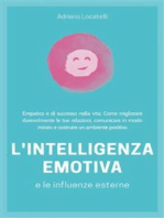 Intelligenza emotiva 2.0: Empatico e di successo nella vita: Come migliorare durevolmente le tue relazioni, comunicare in modo mirato e costruire un ambiente positivo