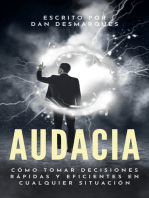 Audacia: Cómo Tomar Decisiones Rápidas Y Eficientes En Cualquier Situación