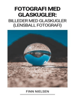 Fotografi med Glaskugler: Billeder med Glaskugler (Lensball Fotografi)