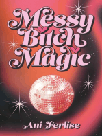 Messy Bitch Magic