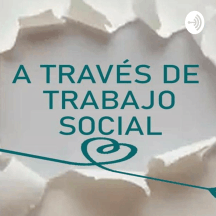 A TRAVÉS DE TRABAJO SOCIAL