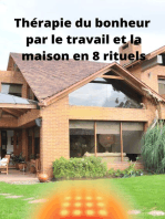 Thérapie du bonheur par le travail et la maison en 8 rituels