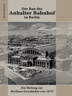 Der Bau des Anhalter Bahnhof in Berlin: Ein Beitrag zur Berliner Geschichte von 1879