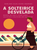 A solteirice desvelada: modos de ser e viver como solteira e solteiro em Salvador