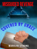 Misguided Revenge: Covered by Grace