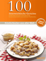 100 österreichische Gerichte: Traditionelle Rezepte und kulinarische Gaumenschmeichler zum einfachen Nachkochen.