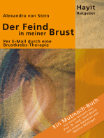 Der Feind in meiner Brust: Per E-Mail durch eine Brustkrebs-Therapie. Ein Mutmach-Buch