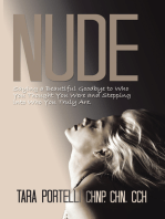 NUDE: Saying a Beautiful Goodbye to Who You Thought You Were and Stepping into Who You Truly Are.