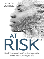 At Risk: Black Youth and the Creative Imperative in the Post–Civil Rights Era