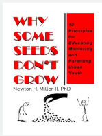 Why Some Seeds Don't Grow: 10 Principles for Educating Mentoring and Parenting Urban Youth