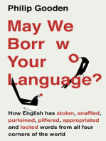 May We Borrow Your Language?: How English Steals Words From All Over the World