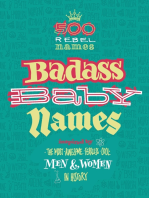 Badass Baby Names: Inspired by the Most Awesome, Fearless and Cool Men and Women in History