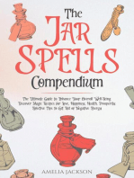 The Jar Spells Compendium: The Ultimate Guide to Enhance Your Overall Well-Being. Discover Magic Recipes for Love, Happiness, Health, Prosperity. Effective Tips to Get Rid of Negative Energy