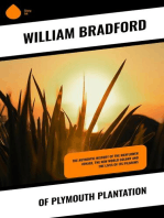 Of Plymouth Plantation: The Authentic History of the Mayflower Voyage, the New World Colony and the Lives of Its Pilgrims