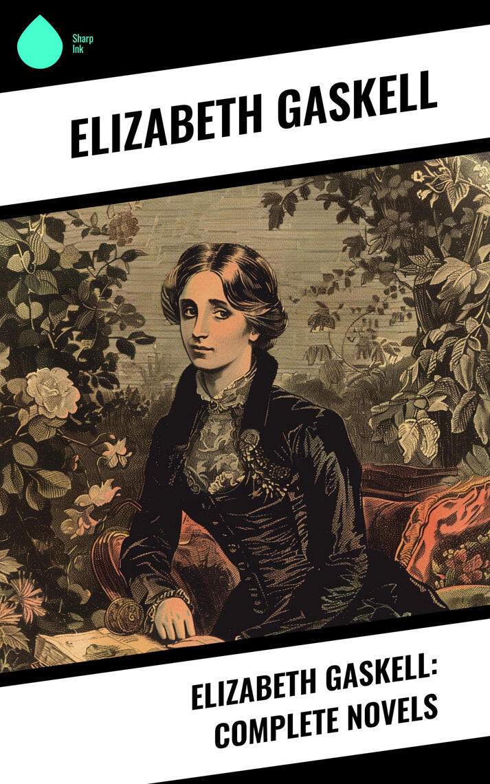 Elizabeth Gaskell: Complete Novels by Elizabeth Gaskell (Ebook) - Read ...