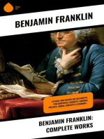 Benjamin Franklin: Complete Works: Letters and Papers on Electricity, Philosophical Subjects, General Politics, Moral Subjects & Economy…