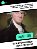 George Washington: Complete Works: Military Journals, Rules of Civility, Writings on French and Indian War, Inaugural Addresses…
