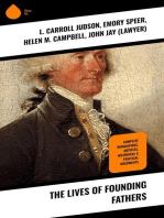 The Lives of Founding Fathers: Complete Biographies, Articles, Historical & Political Documents