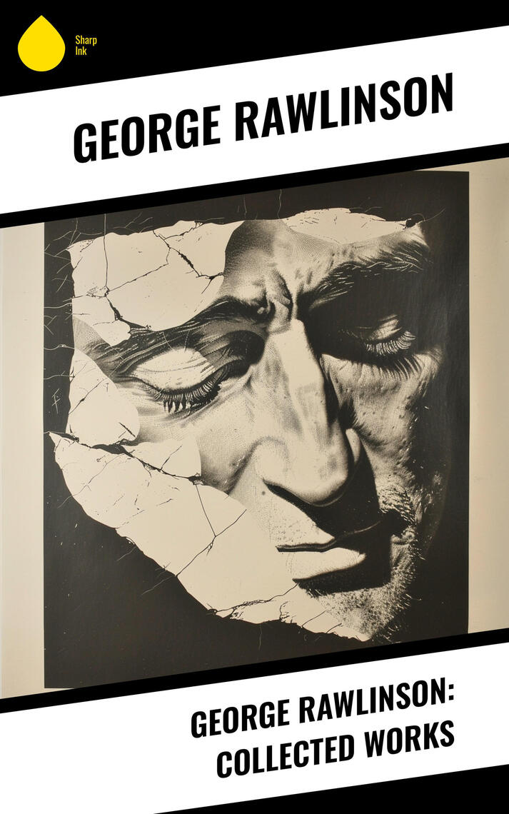 George Rawlinson: Collected Works by George Rawlinson (Ebook) - Read ...
