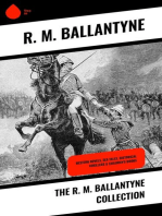 The R. M. Ballantyne Collection: Western Novels, Sea Tales, Historical Thrillers & Children's Books