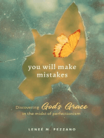 You Will Make Mistakes: Discovering God's Grace in the Midst of Perfectionism