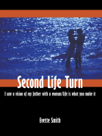 Second Life Turn: I Saw a Vision of My Father with a Woman/Life Is What You Make It