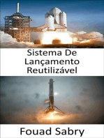 Sistema De Lançamento Reutilizável: A exploração espacial é revolucionada pelo desenvolvimento de foguetes reutilizáveis