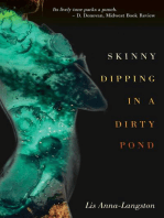 Skinny Dipping in a Dirty Pond
