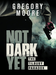 Not Dark Yet by Gregory Moore - Ebook | Scribd