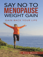 Say No to Menopause Weight Gain: Gain Back Your Life