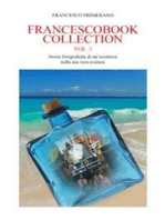 FRANCESCOBOOK COLLECTION VOL.3 Storie fotografiche di un'esistenza nella sua vera essenza