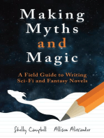 Making Myths and Magic: A Field Guide to Writing Sci-Fi and Fantasy Novels