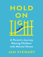 Hold on Tight: A Parent’s Journey Raising Children with Mental Illness