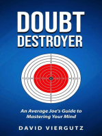 Doubt Destroyer: An Average Joe’s Guide to Mastering Your Mind
