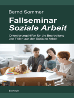 Fallseminar Soziale Arbeit: Orientierungshilfen für die Bearbeitung von Fällen aus der Sozialen Arbeit