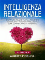 Intelligenza relazionale (2 Libri in 1): Dal trauma relazionale alla resilienza e all'equilibrio + Psicoterapia relazionale .Come guarire il trauma relazionale
