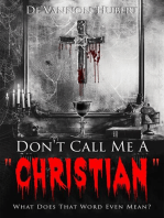 Don't Call Me A Christian: What Does That Word Even Mean?