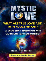 MYSTIC LOVE: WHAT ARE TRUE LOVE AND TWIN FLAME UNION?(Illustrated): A Love Story Presented With Quantum Science Realities