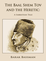 The Baal Shem Tov and the Heretic: A Sabbatean Tale