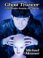 Ghost Trancer: A Hypnotist Among the Spirits