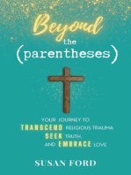 Beyond the Parentheses: Your Journey to Transcend Religious Trauma, Seek Truth, and Embrace Love