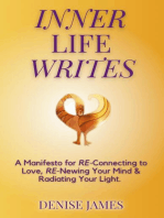 Inner Life Writes: A Manifesto for RE-Connecting to Love, RE-Newing Your Mind & Radiating Your Light