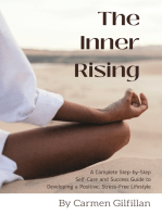 The Inner Rising: A Complete Step-By-Step Self-Care and Success Guide to Developing a Positive, Stress-Free Lifestyle