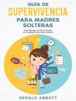 Guía de Supervivencia para Madres Solteras: Cómo Navegar la Vida y Triunfar sin Complejos como Madre Soltera