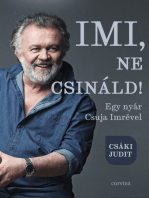 Imi, ne csináld!: Egy nyár Csuja Imrével