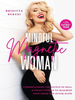 Mindful Magnetic Woman: Understanding the Levels of Real Attractiveness To Maximize Your Inner and Outer Glow