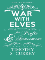War with Elves for Profit and Amusement: Elixir of Power, #1