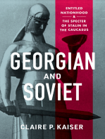 Georgian and Soviet: Entitled Nationhood and the Specter of Stalin in the Caucasus