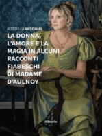 La donna, l’amore e la magia in alcuni racconti fiabeschi di madame d’Aulnoy