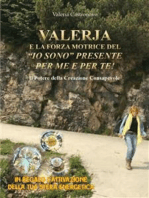 Valerja e la forza motrice del “io sono” presente per me e per te!